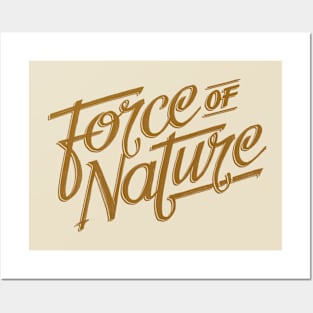 Force of nature Posters and Art